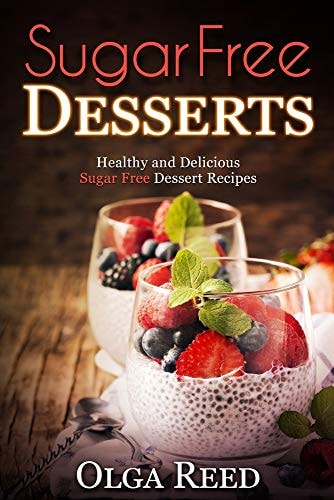 Sugar Free Desserts Healthy and Delicious Sugar Free Dessert Recipes