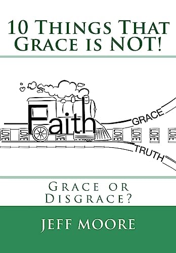 10 Things That Grace Is NOT! Grace Or Disgrace?