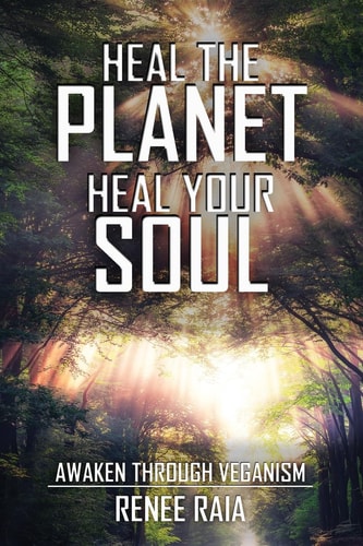 Heal The Planet. Heal Your Soul Awaken Through Veganism