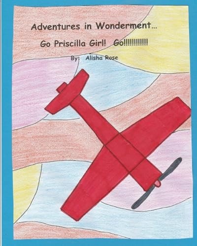 Adventures in Wonderment Go Priscilla Girl! Go!!!!!!!!!!!