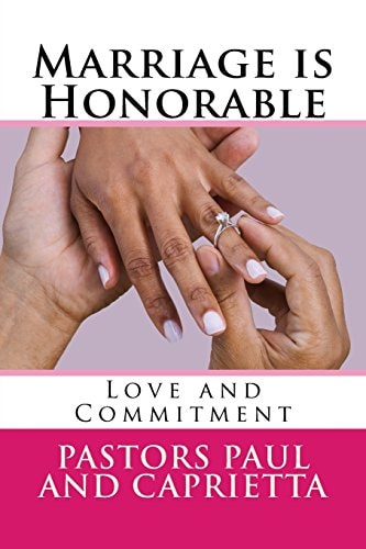 Marriage Is Honorable Love and Commitment