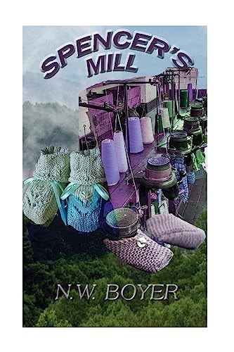 Spencer's Mill A Story of the Blue Ridge Mountains