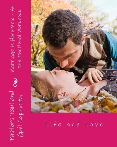 Marriage Is Honorable - an Instructional Workbook Life and Love