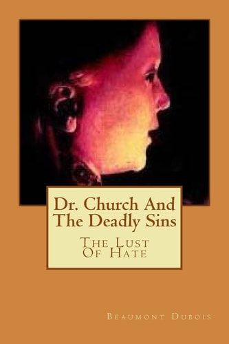 Dr. Church And The Deadly Sins The Lust Of Hate