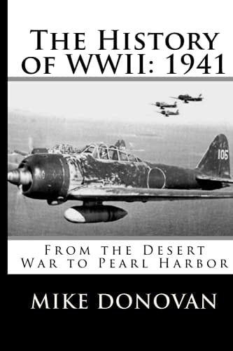 The History of WWII: 1941 From the Desert War to Pearl Harbor