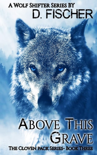 Above This Grave (The Cloven Pack Series Book Three)