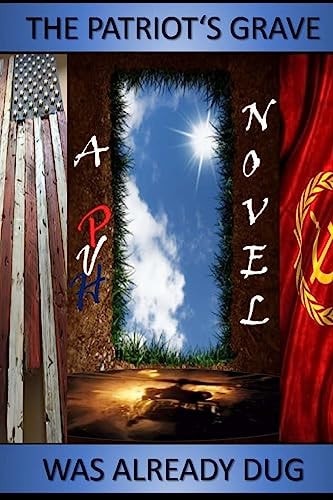 The Patriot's Grave Was Already Dug