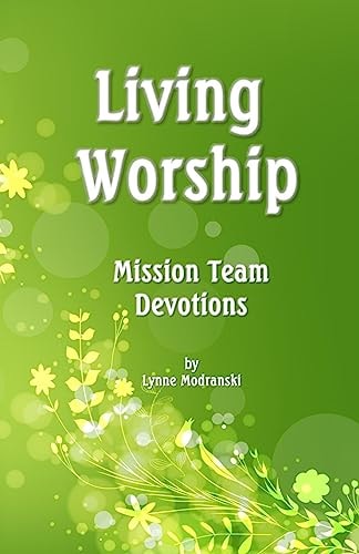 Living Worship Mission Team Devotions