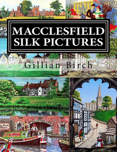 Macclesfield Silk Pictures The Stories Behind Each B. W. A. Silk Picture