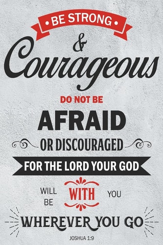 Be Strong and Courageous Joshua 1:9