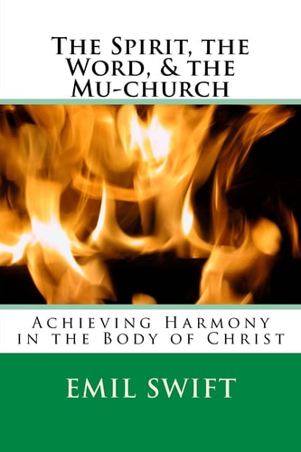 The Spirit, the Word, and the Mu-Church Achieving Harmony in the Body of Christ