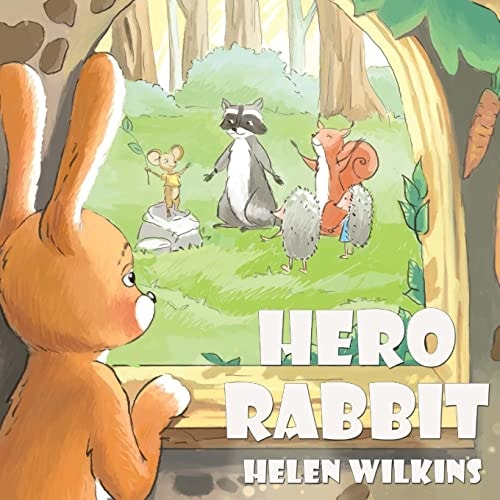 Hero Rabbit An Instructive Tale Of Little Rabbit: A Rhyming Picture Book For Young Children And Their Parents, Ages 3-5