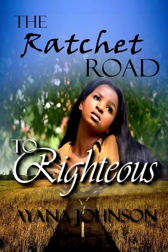 The Ratchet Road to Righteous Embracing Your Journey from Where You Are