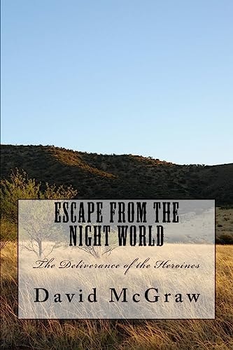 The Deliverance of the Heroines Volume One of Escape from the Night World