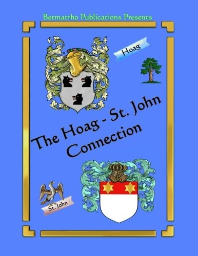 The Hoag - St. John Connection Genealogy and Family History