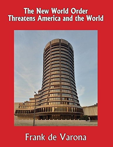 The New World Order Threatens America and the World (color)