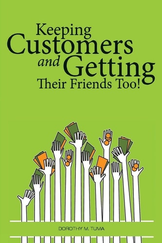 Keeping Customers And Getting Their Friends Too!