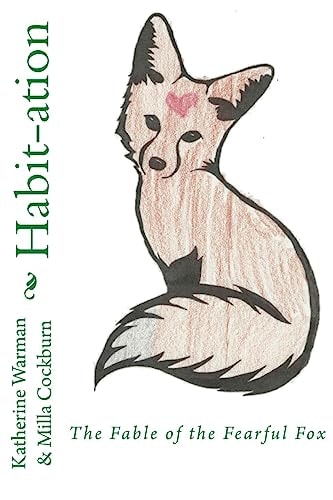 Habit-Ation The Fable of the Fearful Fox