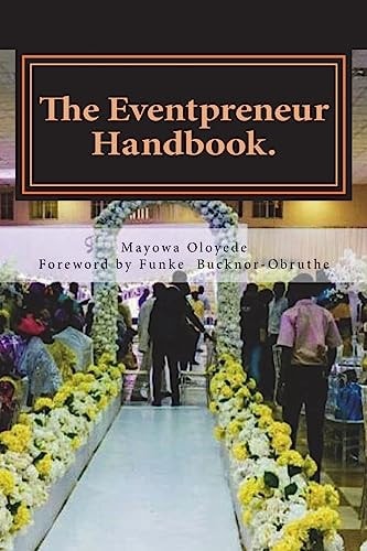The Eventpreneur Handbook ... a Guide for Professionalism and Good Service Delivery!!!