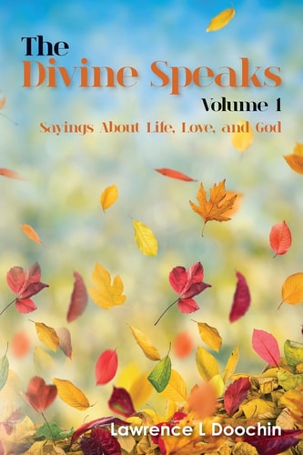 The Divine Speaks Sayings About Life, Love, and God