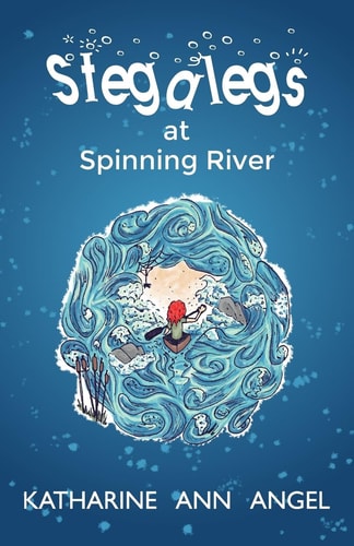 Stegalegs at Spinning River A Jilly Jonah Book