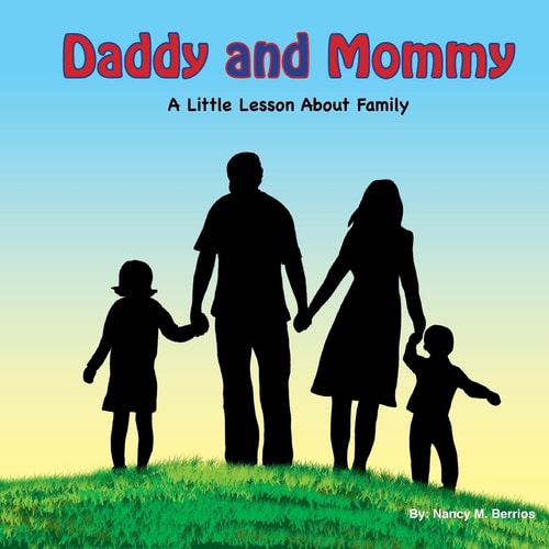 Daddy and Mommy A Little Lesson About Family