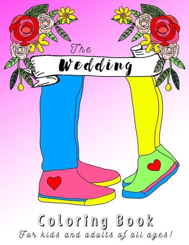 Wedding Coloring Book for Kids, Teens and Adults! Now Includes a Digital Download Version of the Wedding Coloring Book!