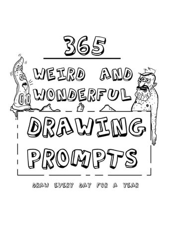 365 Weird And Wonderful Drawing Prompts