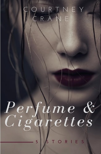 Perfume and Cigarettes 5 Stories