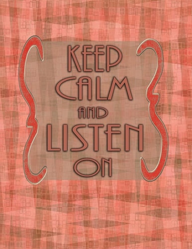 Keep Calm and Listen On