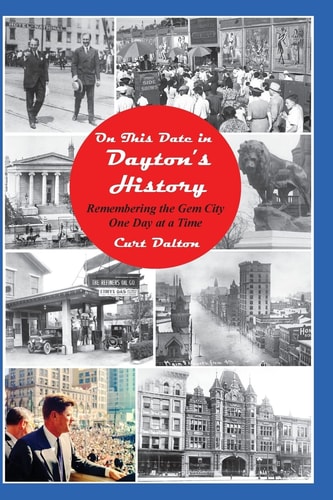 On This Date in Dayton's History Remembering the Gem City One Day At a Time