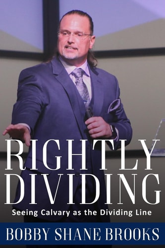 Rightly Dividing Seeing Calvary As the Dividing Line
