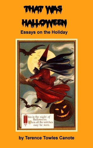 That Was Halloween Essays on the Holiday