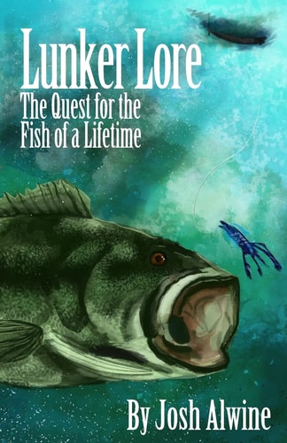 Lunker Lore The Quest for the Fish of a Lifetime