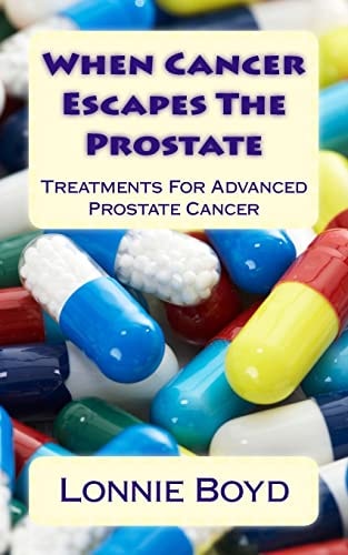 When Cancer Escapes The Prostate Treatments For Advanced Prostate Cancer