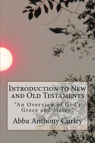 Introduction to New and Old Testaments "An Overview of God's Grace and Mercy"