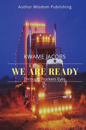 We Are Ready Through Trucker Eyes