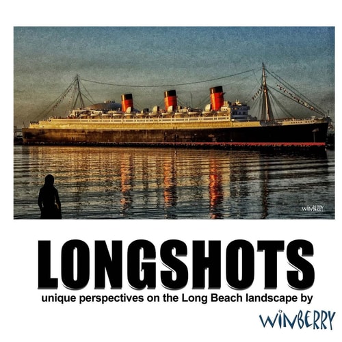 Longshots 2018 Unique Perspectives on the Long Beach Landscape