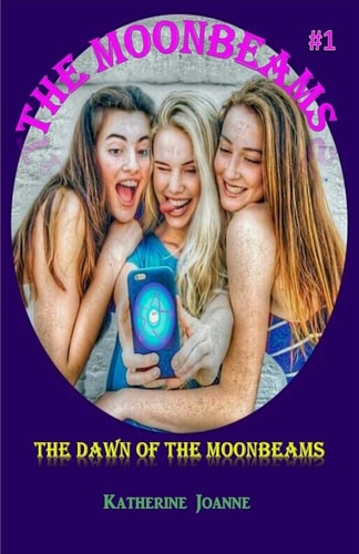 The Moonbeams #1 The Dawn of the Moonbeams