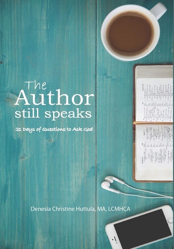The Author Still Speaks 21 Days of Questions to Ask God