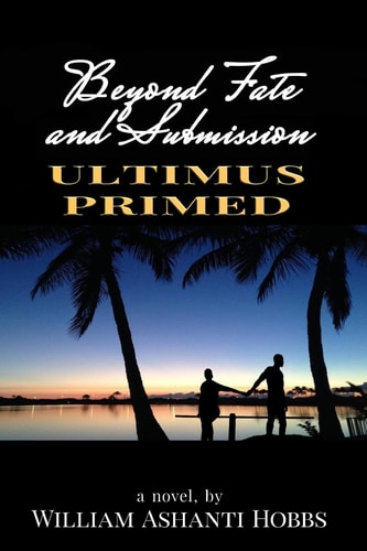 Beyond Fate and Submission Ultimus Primed