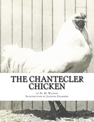 The Chantecler Chicken Standard, Origin and Monography of the Canadian Chantecler