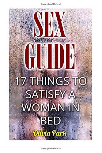 Sex Guide 17 ThingsTo Satisfy A Woman In Bed