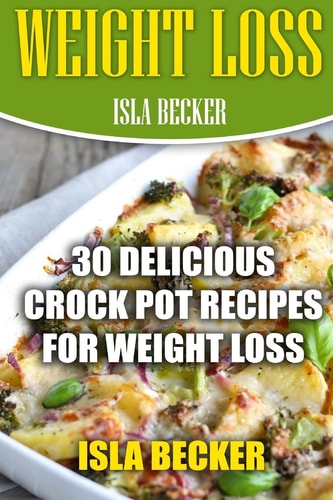 Weight Loss 30 Delicious Crock Pot Recipes For Weight Loss
