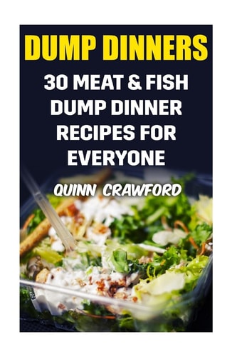 Dump Dinners 30 Meat & Fish Dump Dinner Recipes For Everyone