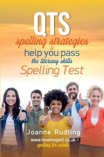QTS Spelling Strategies to Help You Pass the Literacy Skills Spelling Test