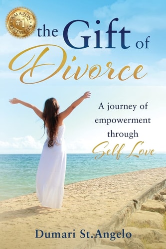 The Gift of Divorce A Journey of Empowerment Through Self-Love