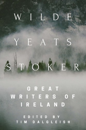 Wilde, Yeats, Stoker Great Writers of Ireland
