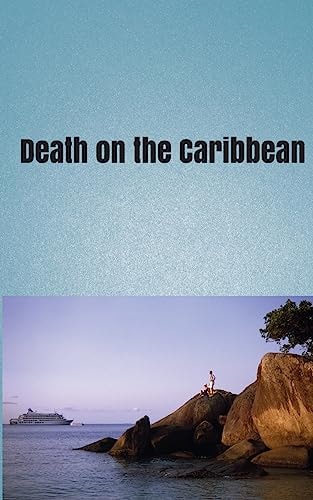 Death on The Caribbean Murder On The High Seas!