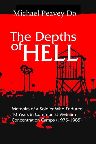 The Depths of Hell Memoirs of Soldier Who Endured 10 Years in Communist Concentration Camps